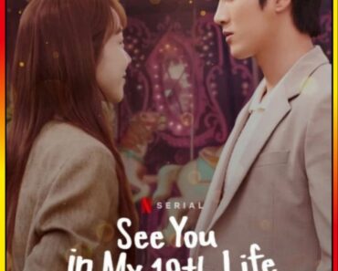 Download See You In My 19th Life (2023) Season 1 Complete Dual Audio {Hindi-Korean} 720p | 1080p WEB-DL