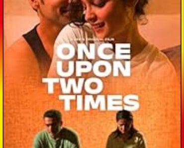 Download Once Upon Two Times (2023) Hindi WEB-DL Full Movie 480p [200MB] | 720p [600MB] | 1080p [1.5GB]